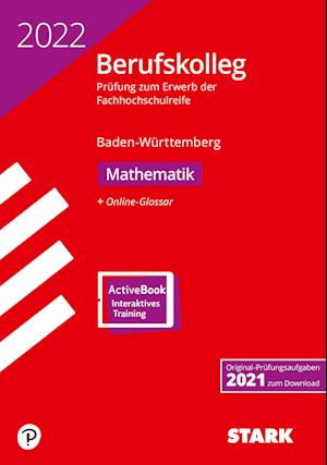 STARK Original-Prüfungen Berufskolleg 2022 - Mathematik - BaWü - Stark Verlag GmbH - Książki - Stark Verlag GmbH - 9783849051136 - 4 września 2021