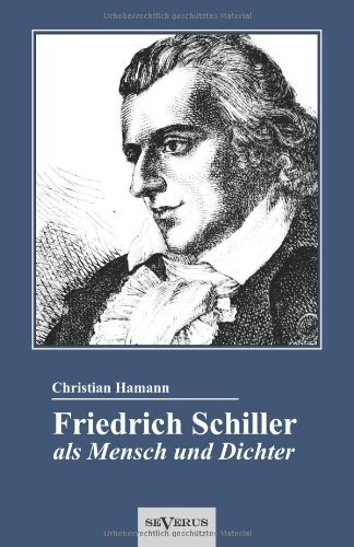 Cover for Christian Hamann · Friedrich Schiller als Mensch und Dichter. Eine Biographie (Paperback Bog) [German edition] (2012)