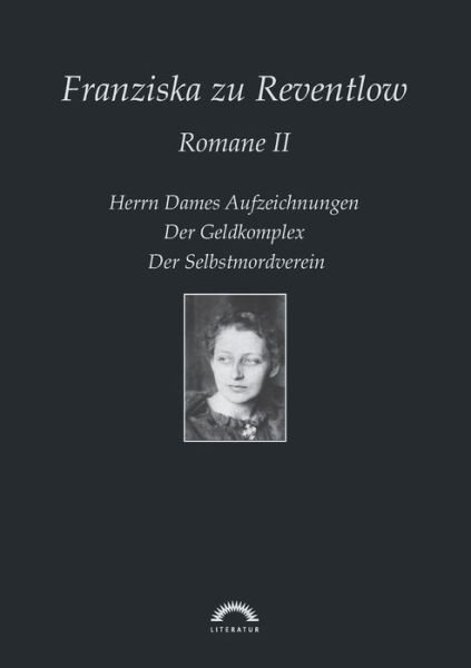 Cover for Andreas Thomasberger · Franziska zu Reventlow: Werke 2 - Romane II: Herrn Dames Aufzeichnungen, Der Geldkomplex, Der Selbstmordverein (Paperback Book) (2020)