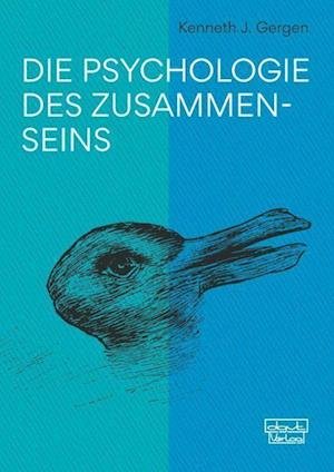 Cover for Kenneth J. Gergen · Die Psychologie des Zusammenseins (Inbunden Bok) (2021)