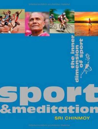 Cover for Sri Chinmoy · Sport &amp; Meditation: The Inner Dimension of Sport (Paperback Book) (2016)