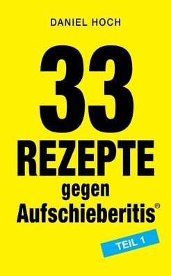 Cover for Hoch · 33 Rezepte gegen Aufschieberitis T (Bog) (2020)