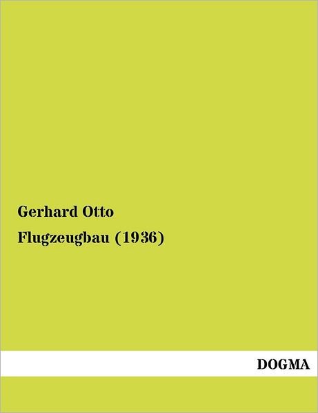 Cover for Gerhard Otto · Flugzeugbau (1936) (Taschenbuch) [German, 1 edition] (2012)