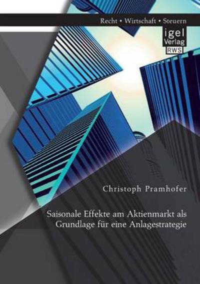 Cover for Christoph Pramhofer · Saisonale Effekte am Aktienmarkt als Grundlage fur eine Anlagestrategie (Paperback Book) (2014)
