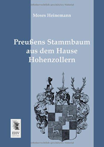 Cover for Moses Heinemann · Preussens Stammbaum Aus Dem Hause Hohenzollern (Paperback Book) [German edition] (2013)