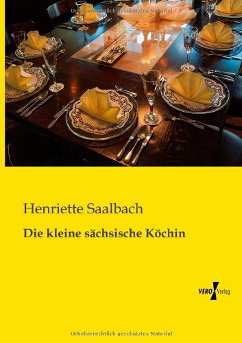 Die kleine sachsische Koechin - Henriette Saalbach - Books - Vero Verlag - 9783956108136 - November 19, 2019