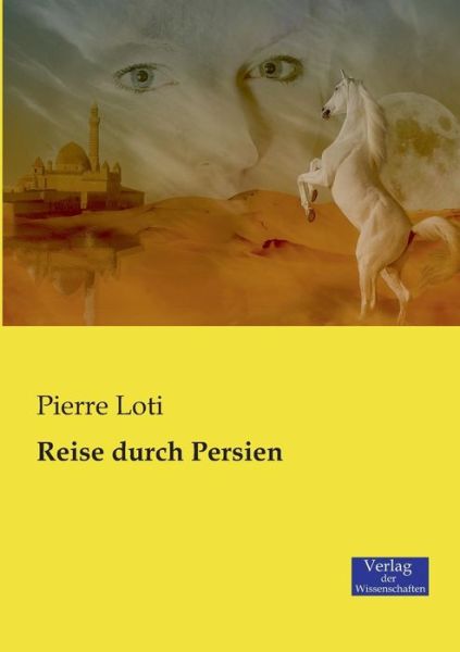 Cover for Professor Pierre Loti · Reise durch Persien (Paperback Book) [German edition] (2019)