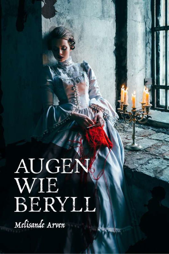 Cover for Arven · Augen wie Beryll (Buch)