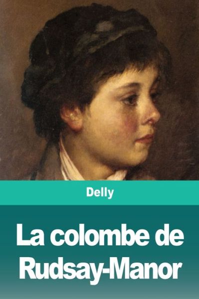 Cover for Delly · La Colombe De Rudsay-manor (Paperback Book) (2020)