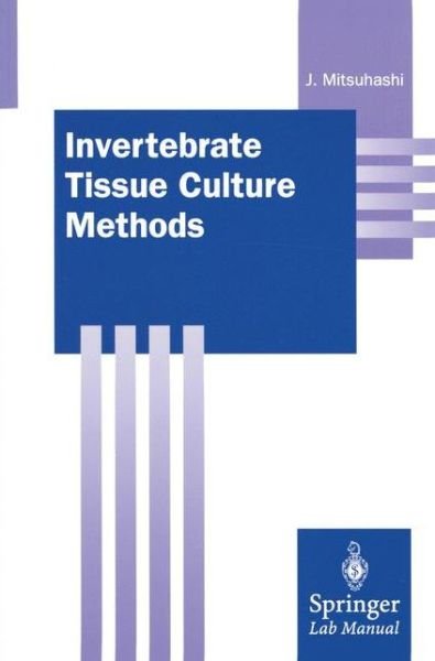 Cover for Jun Mitsuhashi · Invertebrate Tissue Culture Methods - Springer Lab Manuals (Paperback Book) [Softcover reprint of the original 1st ed. 2002 edition] (2002)