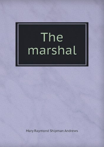 Cover for Mary Raymond Shipman Andrews · The Marshal (Paperback Book) (2013)