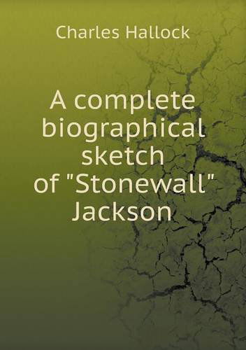 Cover for Charles Hallock · A Complete Biographical Sketch of &quot;Stonewall&quot; Jackson (Paperback Book) (2014)