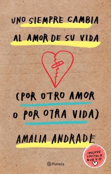 Cover for Amalia Andrade Arango · Uno siempre cambia al amor de su vida (por otro amor o por otra vida) (Paperback Book) (2019)