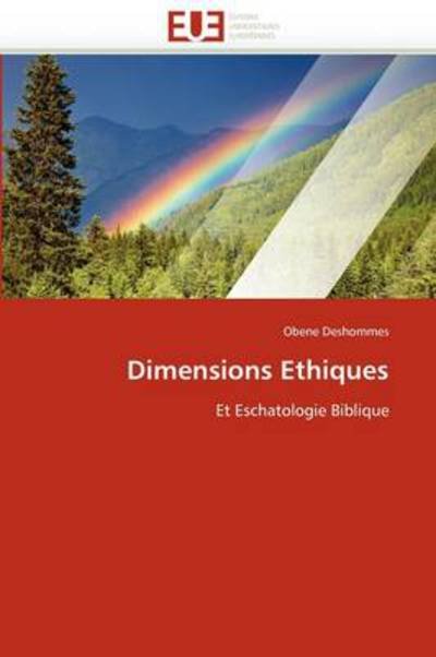 Dimensions Ethiques: et Eschatologie Biblique - Obene Deshommes - Bøger - Editions universitaires europeennes - 9786131588136 - 28. februar 2018