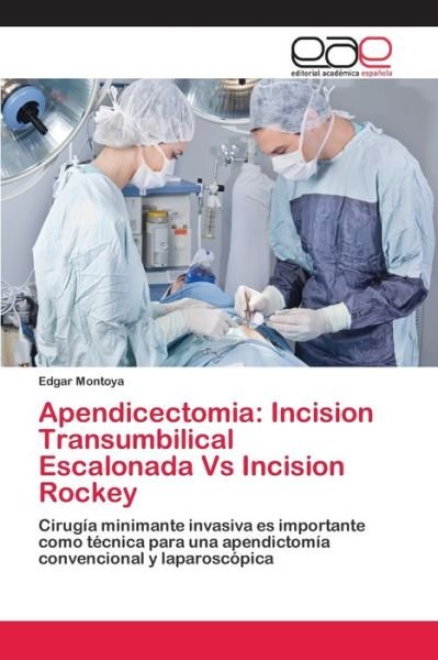 Apendicectomia: Incision Transu - Montoya - Boeken -  - 9786202110136 - 3 april 2018