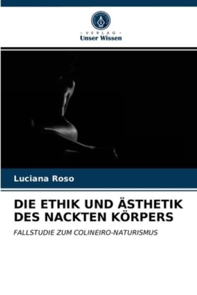 Cover for Roso · Die Ethik Und Ästhetik Des Nackten (N/A) (2021)