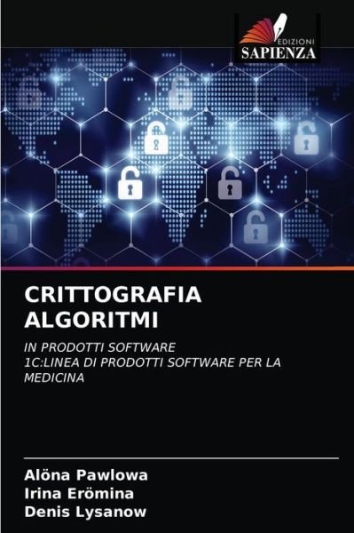 Cover for Aloena Pawlowa · Crittografia Algoritmi (Pocketbok) (2021)