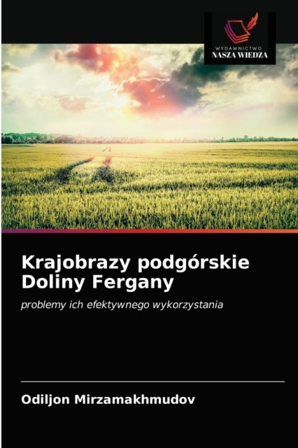 Cover for Odiljon Mirzamakhmudov · Krajobrazy podgorskie Doliny Fergany (Pocketbok) (2021)