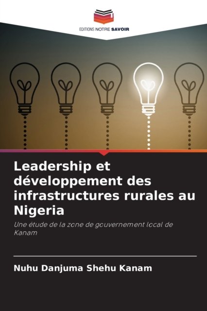 Cover for Nuhu Danjuma Shehu Kanam · Leadership et developpement des infrastructures rurales au Nigeria (Paperback Bog) (2021)