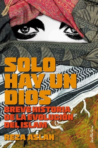 Cover for Reza Aslan · Solo Hay Un Dios (Paperback Bog) (2015)
