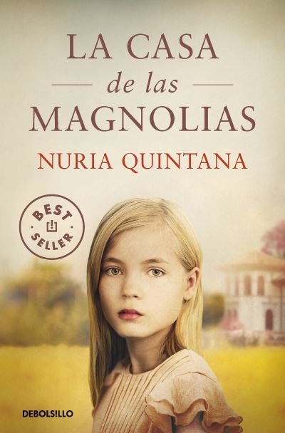 La casa de las magnolias / The House of Magnolias - Nuria Quintana - Książki - Debolsillo - 9788466363136 - 18 lipca 2023