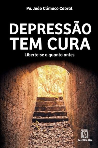 Cover for Pe Joao Climaco Cabral · Depressao tem cura (Pocketbok) (2020)