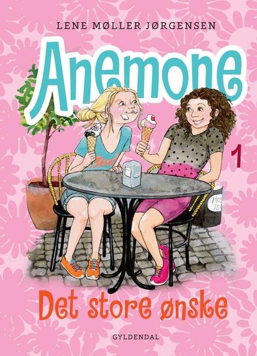 Cover for Lene Møller Jørgensen · Anemone: Anemone 1 - Det store ønske (Bound Book) [1th edição] (2015)
