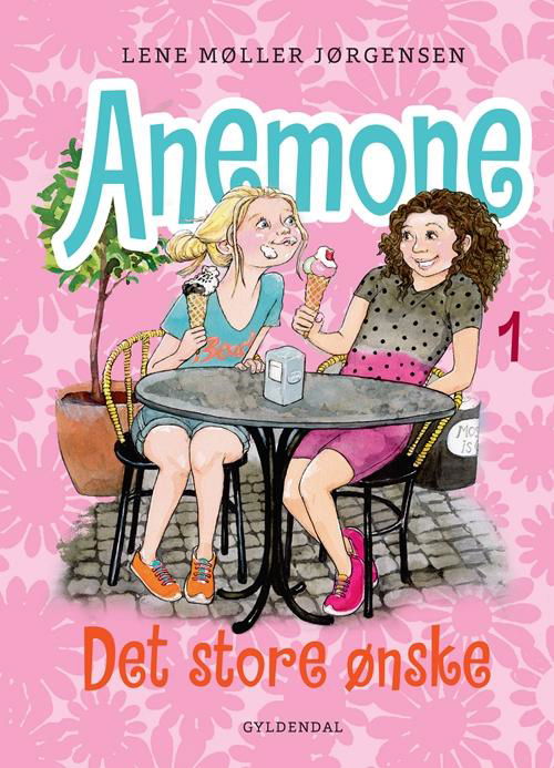 Cover for Lene Møller Jørgensen · Anemone: Anemone 1 - Det store ønske (Gebundesens Buch) [1. Ausgabe] (2015)