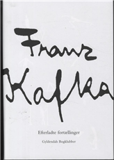 Cover for Franz Kafka · Efterladte fortællinger (Bound Book) [1st edition] [Ingen] (2009)