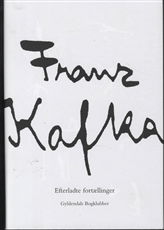 Cover for Franz Kafka · Efterladte fortællinger (Bound Book) [1º edição] [Ingen] (2009)