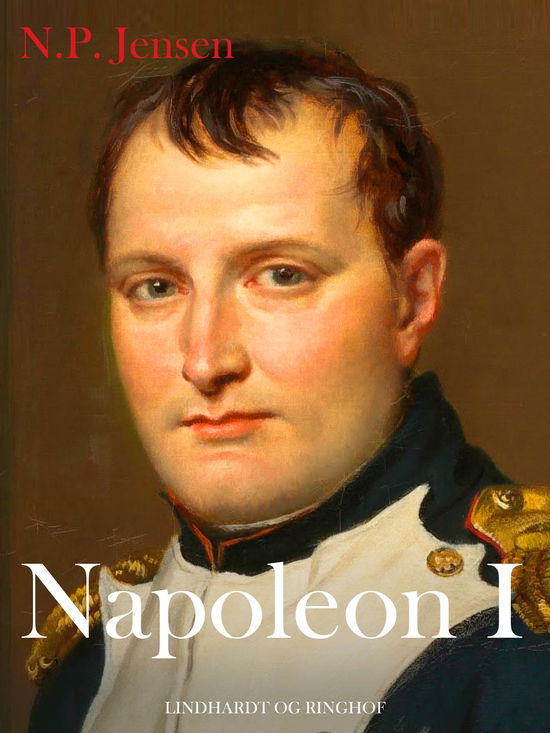 Cover for N.P. Jensen · Napoleon I (Sewn Spine Book) [1.º edición] (2025)