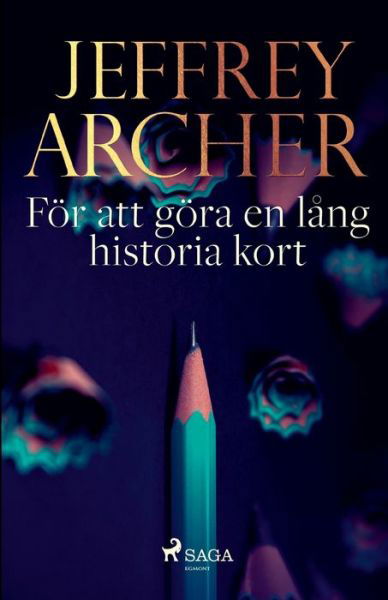 För att göra en lång historia kort - Jeffrey Archer - Kirjat - Saga Egmont - 9788726692136 - maanantai 20. kesäkuuta 2022