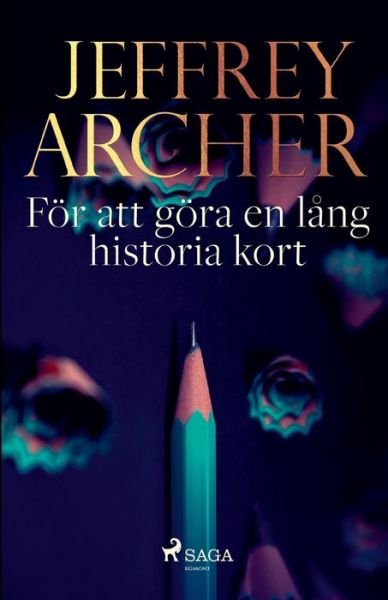 Cover for Jeffrey Archer · För att göra en lång historia kort (Bog) (2022)