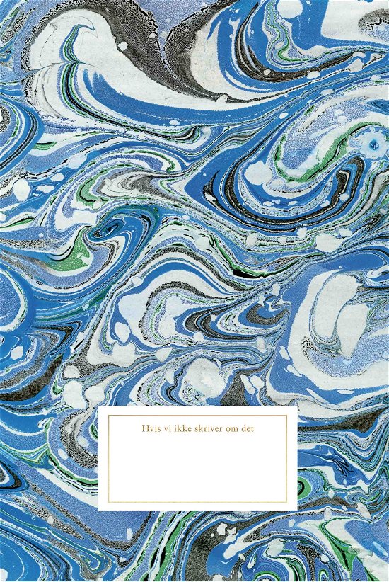 Cover for Leonora Christina Skov · Hvis vi ikke skriver om det - notesbog (Hardcover bog) [1. udgave] (2021)