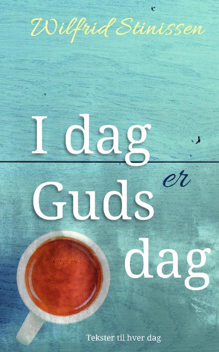 I dag er Guds dag (Paperbackudgave) - Wilfrid Stinissen - Books - Pastoral-Centret, Ansgarstiftelsens Forl - 9788740915136 - January 10, 2020