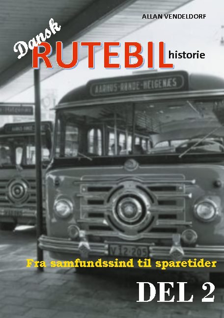 Cover for Allan Vendeldorf · Dansk rutebilhistorie DEL 2 (Gebundenes Buch) [1. Ausgabe] (2020)