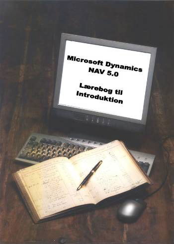 Microsoft Dynamics NAV 5.0. Lærebog til Introduktion - Peter Frøbert - Böcker - Logos Consult - 9788770800136 - 24 januari 2008