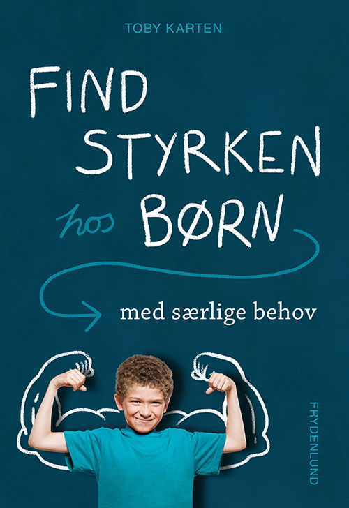 Find styrken hos børn med særlige behov - Toby Karten - Bøker - Frydenlund - 9788772161136 - 20. mai 2020