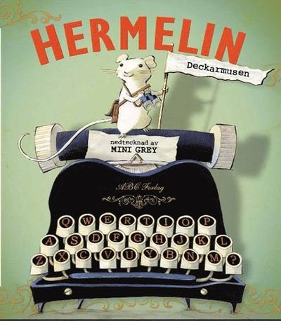 Cover for Mini Grey · Hermelin : deckarmusen (Gebundesens Buch) (2014)