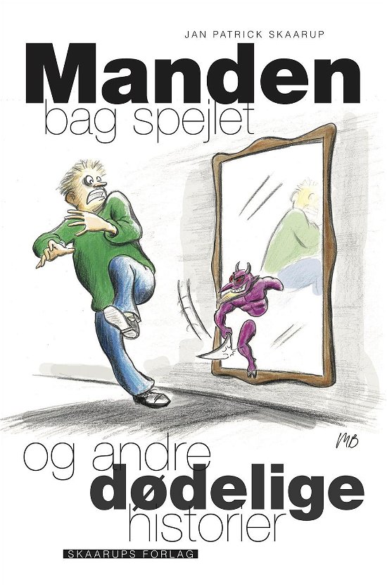 Cover for Jan Patrick Skaarup · Manden bag spejlet (Hæftet bog) [1. udgave] (2016)