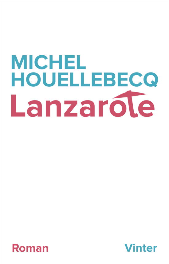 Cover for Michel Houellebecq · Lanzarote (Sewn Spine Book) [1er édition] (2021)