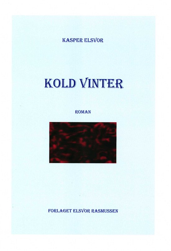 Cover for Kasper Elsvor · Kold Vinter (Sewn Spine Book) [1º edição] (2019)