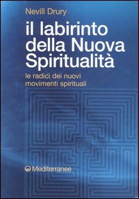 Cover for Nevill Drury · Il Labirinto Della Nuova Spiritualita. Le Radici Dei Nuovi Movimenti Spirituali (Book)