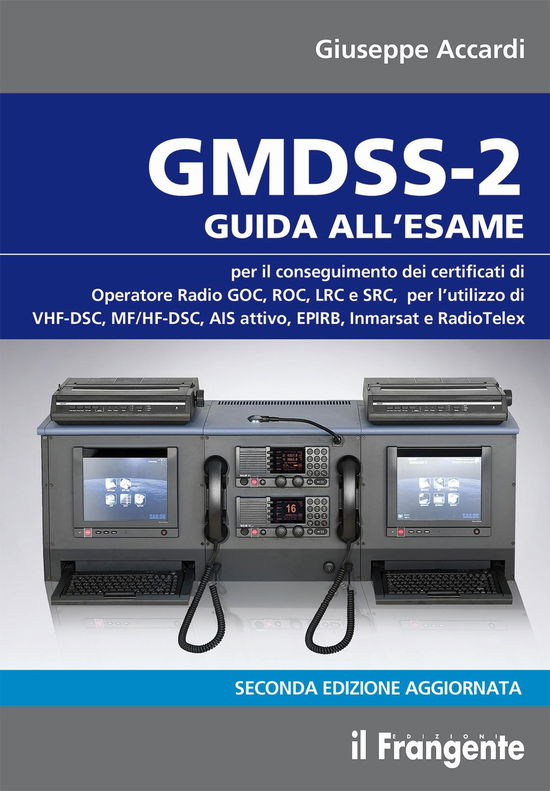 Cover for Giuseppe Accardi · GMDSS-2. Guida All'esame Per Il Conseguimento Dei Certificati Di Operatore Radio GOC, ROC, LRC E SRC, Per L'utilizzo Di VHF-DSC, MF (Buch)