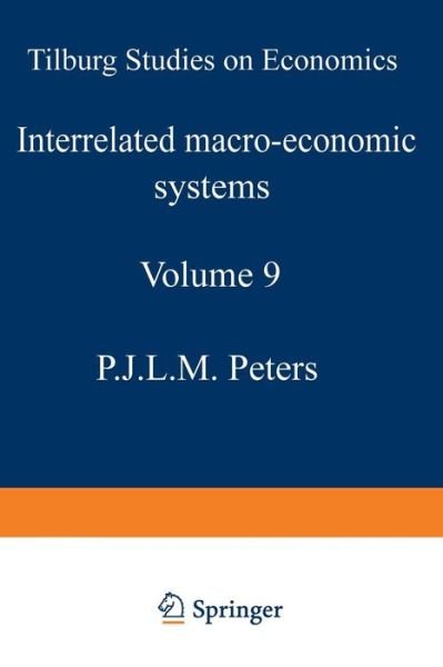 P.J.L.M. Peters · Interrelated macro-economic systems - Tilburg Studies in Economics (Pocketbok) [Softcover reprint of the original 1st ed. 1974 edition] (1974)