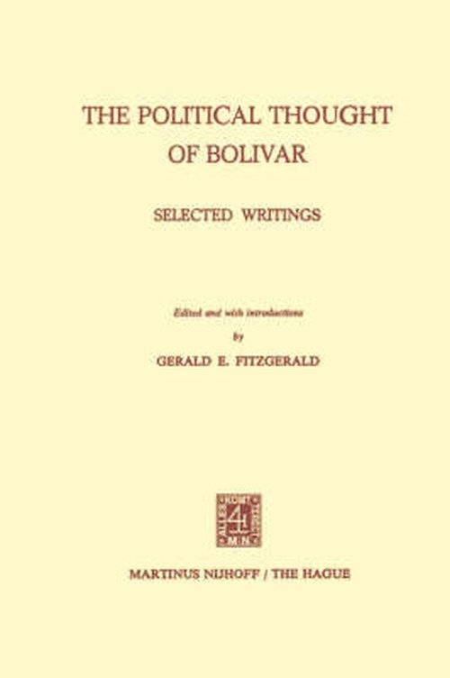 G.e. Fitzgerald · The Political Thought of Bolivar: Selected Writings (Paperback Book) [Softcover reprint of the original 1st ed. 1971 edition] (1971)