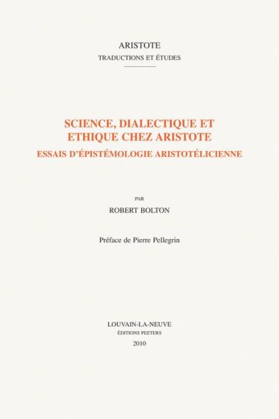 Cover for Robert Bolton · Science, Dialectique et Ethique Chez Aristote (Paperback Book) (2010)