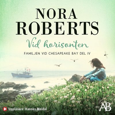 Familjen vid Chesapeake Bay: Vid horisonten - Nora Roberts - Hörbuch - Albert Bonniers Förlag - 9789100189136 - 27. Mai 2021