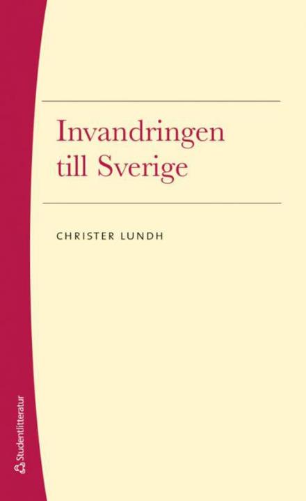 Cover for Lundh Christer · Invandringen till Sverige (Sewn Spine Book) (2016)