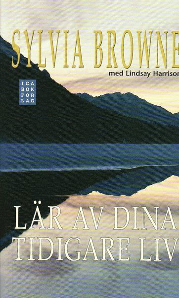 Cover for Sylvia Browne · Lär av dina tidigare liv : minnen från förr kan hela dig nu! (Paperback Book) (2009)